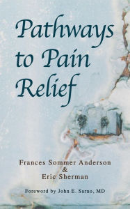 Title: Pathways to Pain Relief, Author: John E Sarno