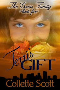 Title: Terri's Gift: The Evans Family, Book Five, Author: Collette Scott