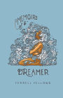 Memoirs of a Dreamer: A Story of Passion, Purpose and the Pursuit of a Dream