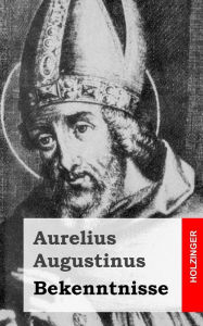 Title: Bekenntnisse, Author: Aurelius Augustinus