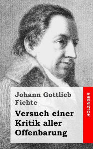Title: Versuch einer Kritik aller Offenbarung, Author: Johann Gottlieb Fichte
