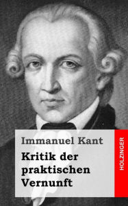 Title: Kritik der praktischen Vernunft, Author: Immanuel Kant