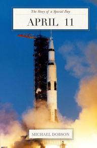 Title: April 11: The Story of a Special Day: The Story of a Special Day, Author: Michael Dobson