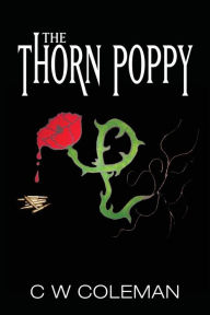 Title: The Thorn Poppy, Author: C W Coleman