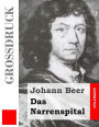 Das Narrenspital (Gro druck)