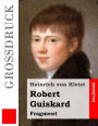 Robert Guiskard (Großdruck): Fragment