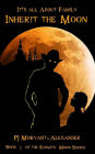 Inherit the Moon: It's All About Family