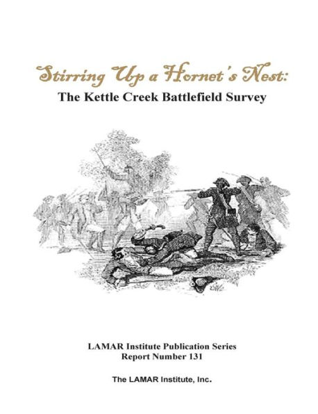 Stirring Up a Hornet's Nest: The Kettle Creek Battlefield Archaeology Study