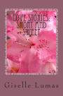 Love Stories: Short and Sweet (some with a little tart)