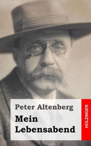 Title: Mein Lebensabend, Author: Peter Altenberg