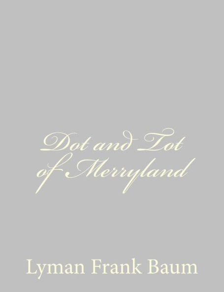 Dot and Tot of Merryland