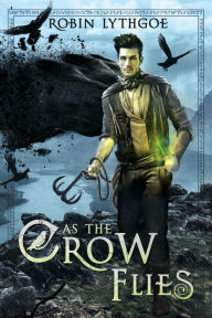Title: As the Crow Flies, Author: Robin Lythgoe