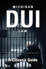 Michigan DUI Law: A Citizen's Guide