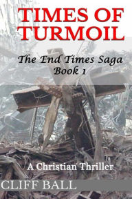 Title: Times of Turmoil, Author: Cliff Ball