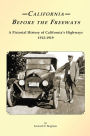 California Before the Freeways: A Pictorial History of California's Highways 1912-1919