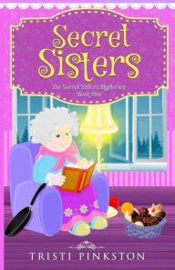 Title: Secret Sisters, Author: Tristi Pinkston