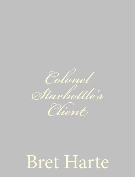 Colonel Starbottle's Client