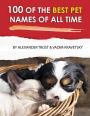 100 of the Best Pet Names of All Time