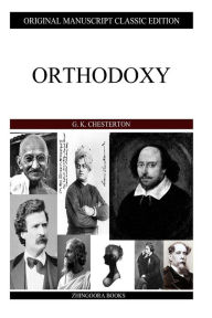 Title: Orthodoxy, Author: G. K. Chesterton