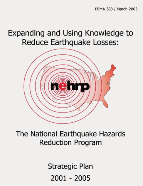 Expanding And Using Knowledge To Reduce Earthquake Losses: The National ...