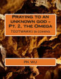 Praying to an unknown god - the Omega: TEOTWAWKI is coming