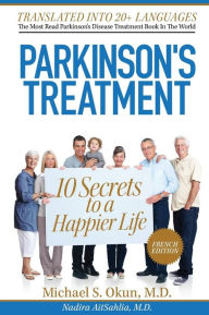 Title: Parkinson's Treatment French Edition: 10 Secrets to a Happier Life: Les 10 Secrets pour une Vie Plus Heureuse avec la Maladie de Parkinson, Author: Nadira AitSahlia MD