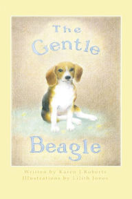 Title: The Gentle Beagle, Author: Karen J. Roberts