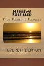 Hebrews Fulfilled: From Flawed to Flawless
