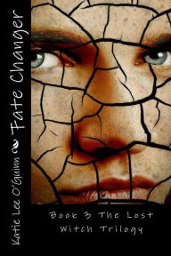 Fate Changer: Book 3 in The Lost Witch Trilogy