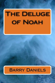 Title: The Deluge of Noah, Author: Barry Eugene Daniels