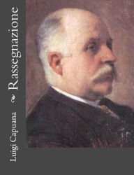 Title: Rassegnazione, Author: Luigi Capuana
