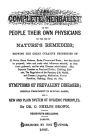 The Complete Herbalist: Or The People Their Own Physicians By The Use Of Nature's Remedies