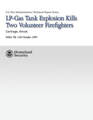 Title: LP-Gas Tank Explosion Kills Two Volunteer Firefighters, Author: U S Fire Administration