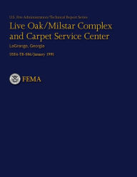 Title: Live Oak/Milstar Complex and Carpet Service Center- LaGrange, Georgia, Author: U S Fire Administration