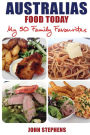 Australias Food Today My 50 Family Favourites