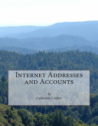 Title: Internet Addresses and Accounts, Author: Catherine Coulter