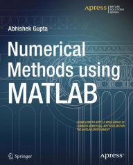 Title: Numerical Methods using MATLAB / Edition 1, Author: Abhishek Gupta