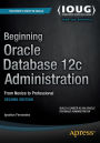 Beginning Oracle Database 12c Administration: From Novice to Professional / Edition 2