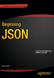 Title: Beginning JSON / Edition 1, Author: BEN SMITH