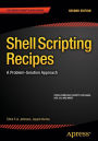 Shell Scripting Recipes: A Problem-Solution Approach / Edition 2