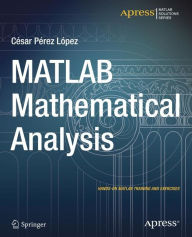 Title: MATLAB Mathematical Analysis / Edition 1, Author: Cesar Lopez