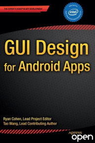 Title: GUI Design for Android Apps / Edition 1, Author: Ryan Cohen