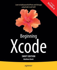 Title: Beginning Xcode: Swift Edition, Author: Matthew Knott