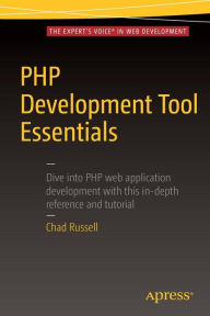 Title: PHP Development Tool Essentials, Author: Chad Russell