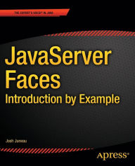 Title: JavaServer Faces: Introduction by Example / Edition 1, Author: Josh Juneau