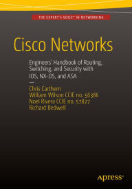 Title: Cisco Networks: Engineers' Handbook of Routing, Switching, and Security with IOS, NX-OS, and ASA, Author: Chris Carthern