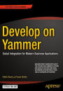 Develop on Yammer: Social Integration for Modern Business Applications / Edition 1