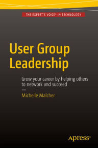 Title: User Group Leadership, Author: Michelle Malcher