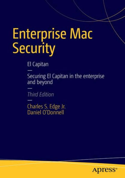 Enterprise Mac Security: Mac OS X / Edition 3