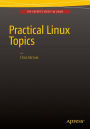 Practical Linux Topics / Edition 1